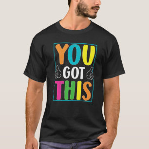 Sie haben diese Examen-Testtage-Lehrer Got T-Shirt