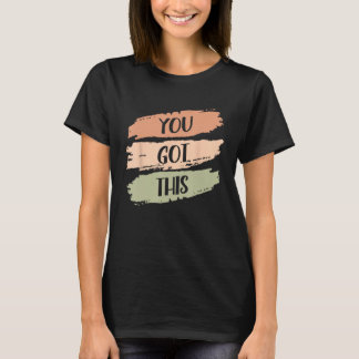 Sie haben diese starke Motivation für das Vertraue T-Shirt
