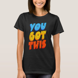 Sie haben diese starke Motivation für das Vertraue T-Shirt