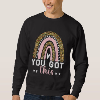 Sie haben diesen Lehrer Student Testtag Got Sweatshirt