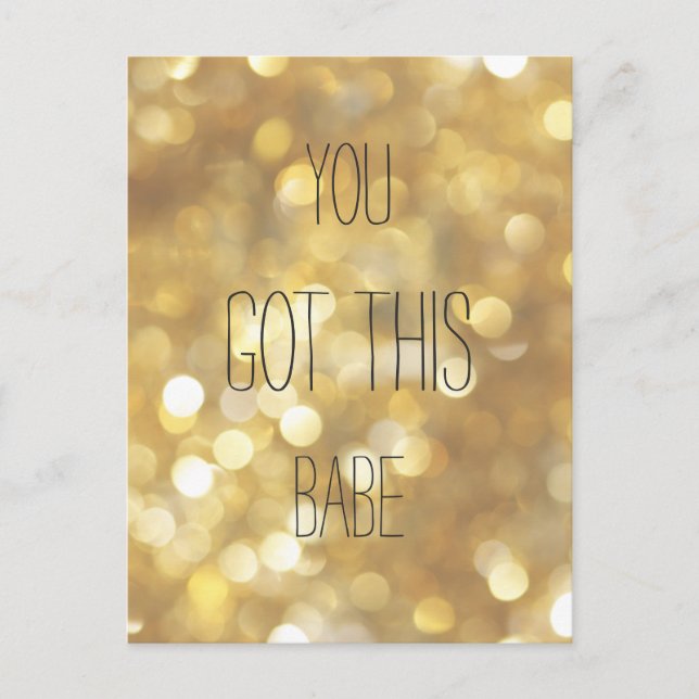 Sie haben dieses Babe Gold Sparkle Inspiration Got Postkarte (Vorderseite)