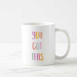 Sie haben dieses bunte inspirierende Zitat Got Kaffeetasse