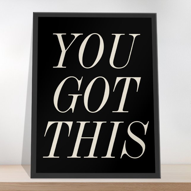 Sie haben dieses Motivierend schwarz-weiß Zitat Go Poster (Von Creator hochgeladen)