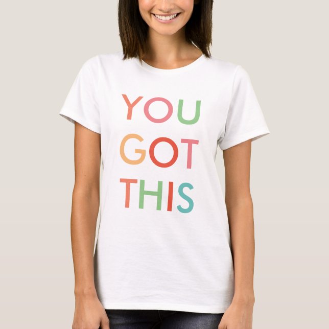 Sie haben dieses Niedliche inspirierende Zitat Got T-Shirt (Vorderseite)