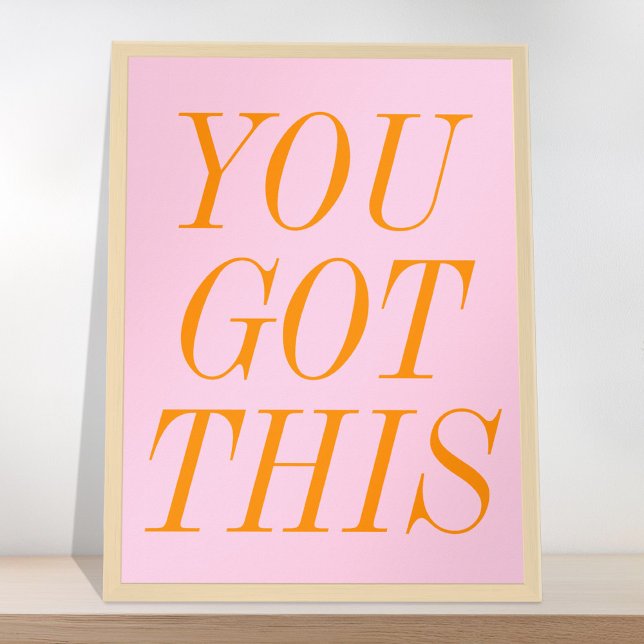 Sie haben dieses rosa orange Motivierend Zitat Got Poster (Von Creator hochgeladen)