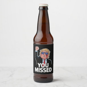 Sie haben Donald Trump vermisst Bierflaschenetikett