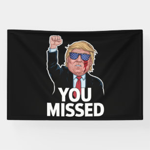 Sie haben Donald Trump verpasst Banner