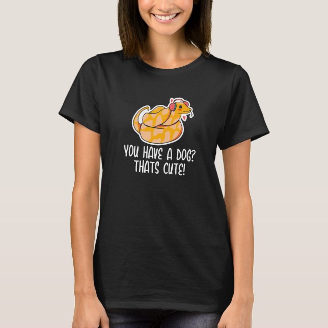 Sie haben einen Hund, der Niedliche Schlangenknoch T-Shirt (Vorderseite)