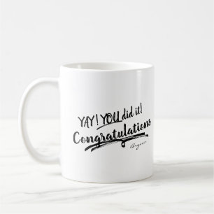 SIE HABEN ES GESCHAFFT, HERZLICHEN GLÜCKWUNSCH Ben Kaffeetasse