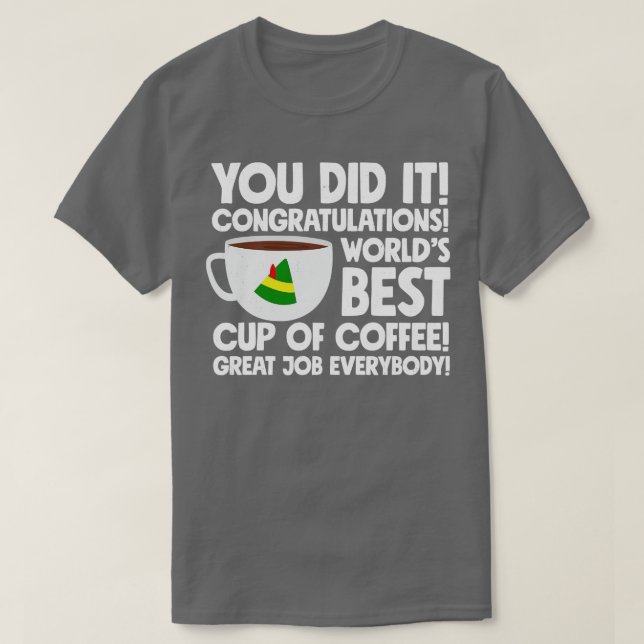 Sie haben es getan Glückwunsch Welten beste Tasse  T-Shirt (Design vorne)