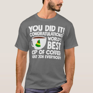 Sie haben es getan Glückwunsch Welten beste Tasse  T-Shirt
