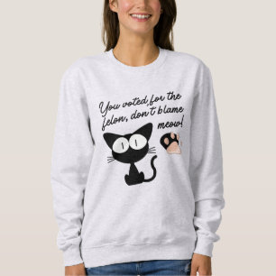 Sie haben für den Felon gestimmt, geben Sie nicht Sweatshirt