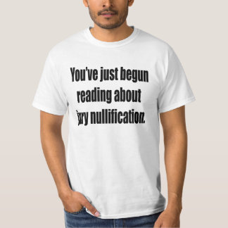 Sie haben gerade das Ablesen über Juryaufhebung T-Shirt