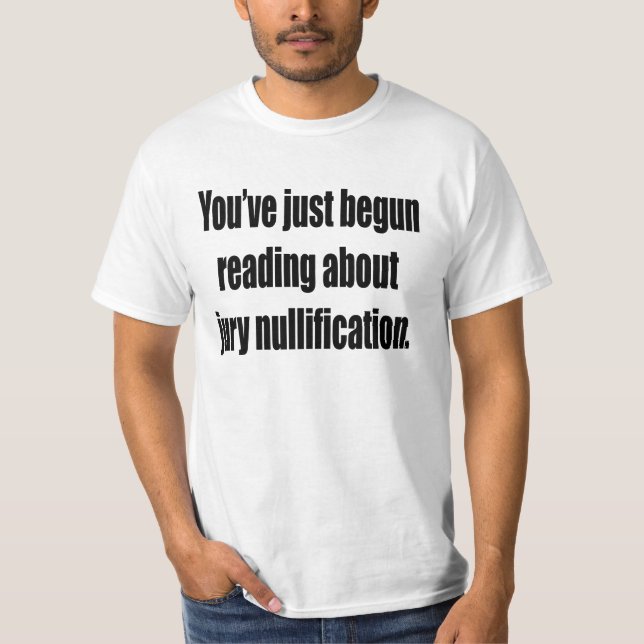 Sie haben gerade das Ablesen über Juryaufhebung T-Shirt (Vorderseite)
