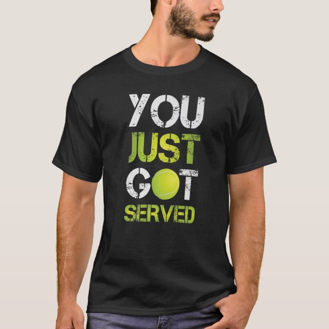 Sie haben gerade Got Tennis-Sport-Aktivität Fan Jo T-Shirt (Vorderseite)