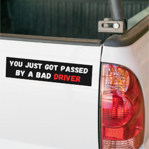 Sie haben gerade von einem schlechten Fahrer got Autoaufkleber