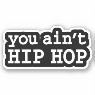 Sie haben kein HIP HOP Aufkleber
