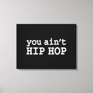 Sie haben kein HIP HOP Leinwanddruck