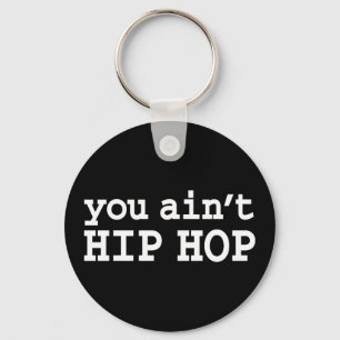 Sie haben kein HIP HOP Schlüsselanhänger
