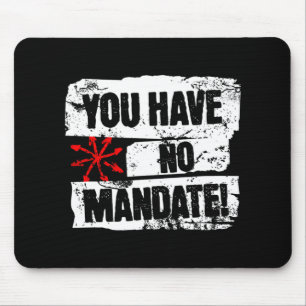 Sie haben kein Mandat Politische Protest Anti-trum Mousepad