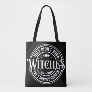 Sie haben keine Hexen gebrannt Tasche