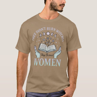 SIE HABEN KEINE ZEUGE GEBOREN, SIE BROMEN FRAUEN T-Shirt