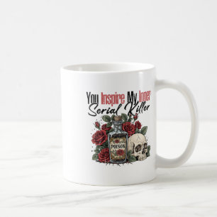 Sie haben meinen internen Serienmörder Inspiriert Kaffeetasse