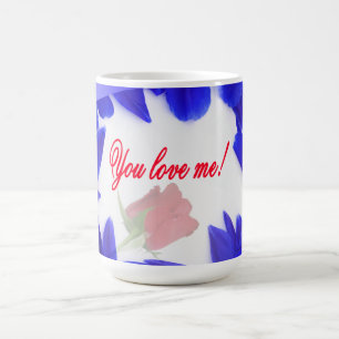 Sie haben mich Liebe - Tasse
