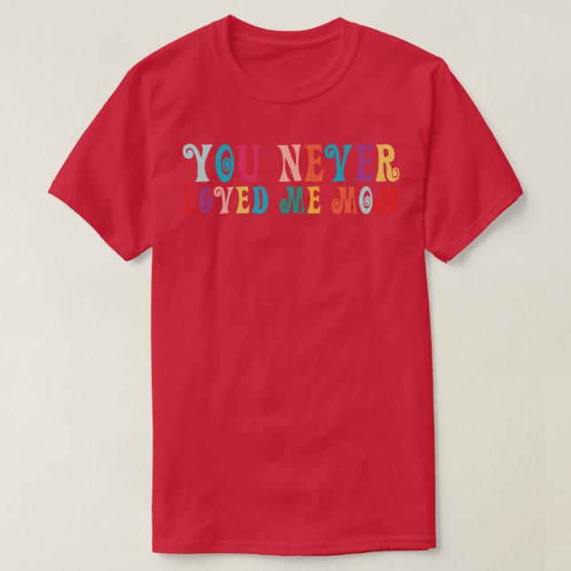 Sie haben mich nie Mama Mem Sprichwort 19 T-Shirt (Design vorne)