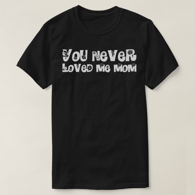 Sie haben mich nie Mama Mem Sprichwort 21 T-Shirt (Design vorne)