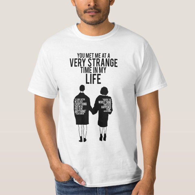 SIE HABEN MICH ZU EINER SEHR STARKEN ZEIT IN MEINE T-Shirt (Vorderseite)