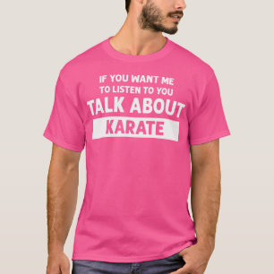 Sie haben mir Gewollt, mir die Rede von Karate - F T-Shirt