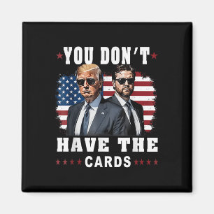 Sie haben nicht die Fahne, die Trump mit der Fahne Magnet