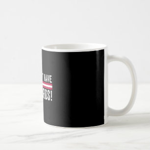 Sie haben nicht die Karten Präsident Donald Trump  Kaffeetasse