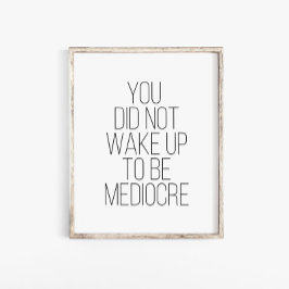 Sie haben nicht zu einer mittelmäßigen Typografie  Poster