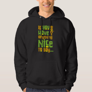 Sie Haben Nichts Nettes Zu Sagen Freundlichkeit S Hoodie