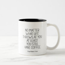 Sie haben noch Kaffee lustige Zitat Moderne Chic