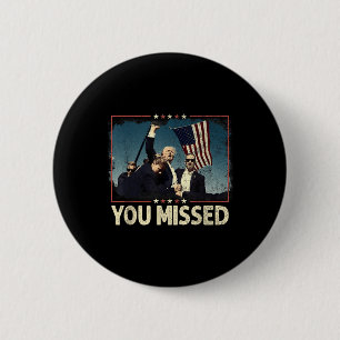 Sie haben Shirt verpasst, Sie haben Trump 2024 ver Button