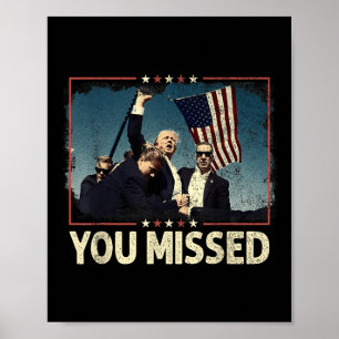 Sie haben Shirt verpasst, Sie haben Trump 2024 ver Poster