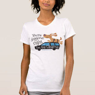 Sie haben verdammt ich sind für Obama Recht! T-Shirt