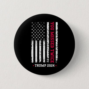Sie haben zweimal daneben getroffen Trump Präsiden Button