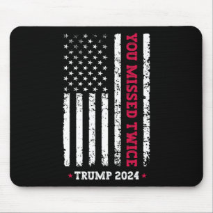 Sie haben zweimal daneben getroffen Trump Präsiden Mousepad