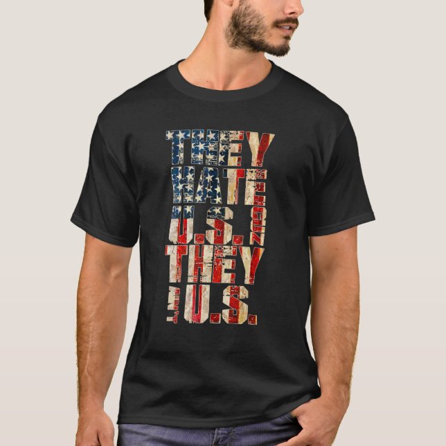 Sie hassen uns Cuz sie Aintu2019t USA T-Shirt (Vorderseite)