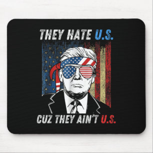 Sie hassen uns Cuz sie erreichen uns Funny Trump 4 Mousepad