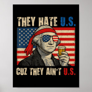 Sie hassen uns, weil sie nicht wir sind USA Amerik Poster