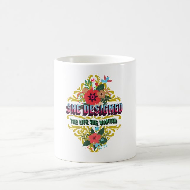 Sie hat das Leben entworfen, das sie Gewollt hat Kaffeetasse (Mittel)