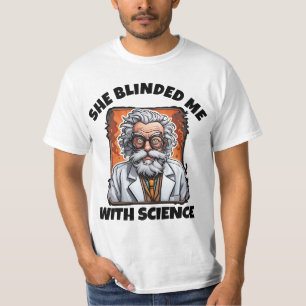 SIE HAT MICH MIT WISSENSCHAFT GEBLENDT MÄNNER T-Sh T-Shirt