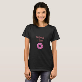 Sie hatten mich am Krapfen-Spaß-T - Shirt-Entwurf T-Shirt