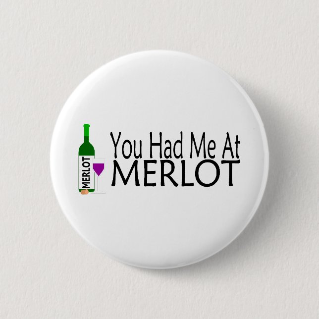 Sie hatten mich am Merlot-Wein Button (Vorderseite)