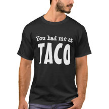 Sie hatten mich am TACO
